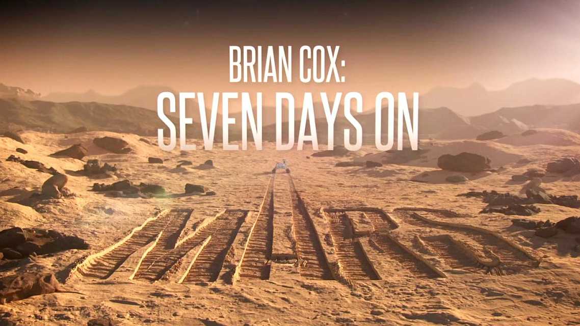 Sedam dana na Marsu (Brian Cox Seven Days on Mars / Seven Days on Mars