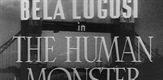 The Human Monster / The Dark Eyes of London