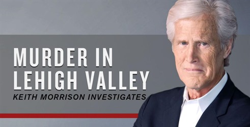Ubojstvo u Lehigh Valleyju: Keith Morrison istražuje