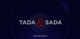 Tada & Sada - Hrvatska