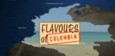 Flavours of Colombia