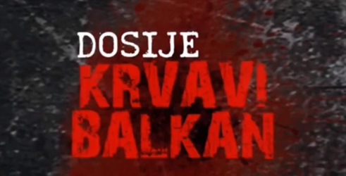 Dosije: Krvavi Balkan