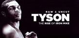 Tyson: Raw and Uncut - The Rise of Iron Mike