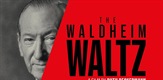 Waldheims Walzer / THE WALDHEIM WALTZ