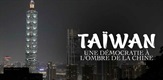 Taïwan, une démocratie à l'ombre de la Chine / Taiwan vs China: A Fragile Democracy