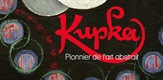 Kupka: Pionnier de l'art abstrait / Kupka, pionnier de l'art abstrait
