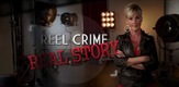 Reel Crime/Real Story