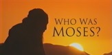 Who Was Moses?