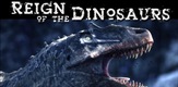 Reign of the Dinosaurs