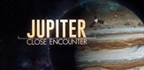 Jupiter: Close Encounter