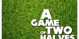 Game of Two Halves