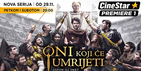 Nova gladijatorska serija Rolanda Emmericha uskoro stiže na CineStar Premiere ONI KOJI ĆE UMRIJETI