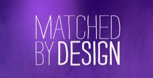 Matched By Design