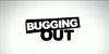 Bugging Out