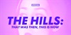 The Hills: This Was Then, This Is Now
