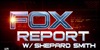 The FOX Report with Shepard Smith