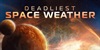 Deadliest Space Weather