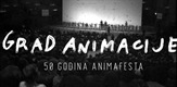 Grad animacije - film o 50 godina Animafesta