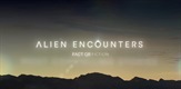 Alien Encounters: Fact or Fiction