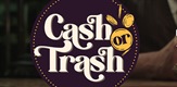 Cash or Trash