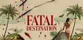 Fatal Destination