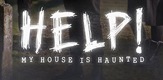 Help! My House Is Haunted