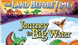 THE LAND BEFORE TIME IX: JOURNEY TO THE BIG WATER