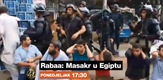 Rabaa: Masakr u Egiptu