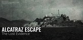 Bijeg iz Alcatraza: Izgubljeni dokazi