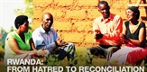 Ruanda: Od mržnje do pomirenja