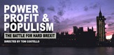 Power, Profit and Populism: The Battle For Hard Brexit