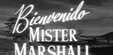 Bienvenido, Mister Marshall! / Welcome Mr. Marshall!