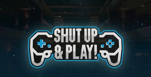 Shut Up & Play