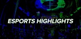 Esports Highlights