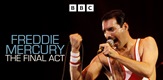 Freddie Mercury: Posljednji čin