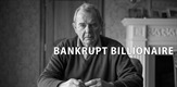 Bankrupt Billionaire