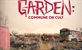 The Garden: Commune or Cult?