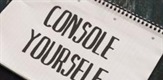 Console Yourself