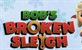 Bob's Broken Sleigh