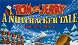 Tom and Jerry: A Nutcracker Tale