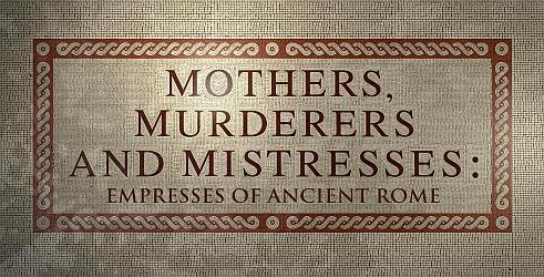 Majke, ubice i ljubavnice: Carice antičkog Rima