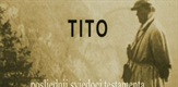 Tito - posljednji svjedoci testamenta