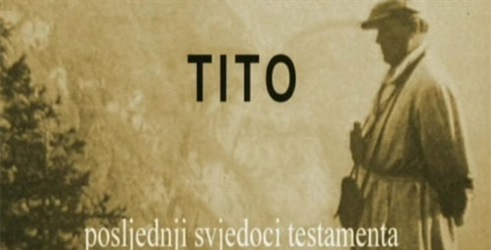 Tito - posljednji svjedoci testamenta