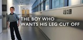 Dječak koji želi odrezati nogu
