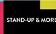 Stand up & More