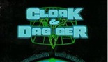 CLOAK & DAGGER
